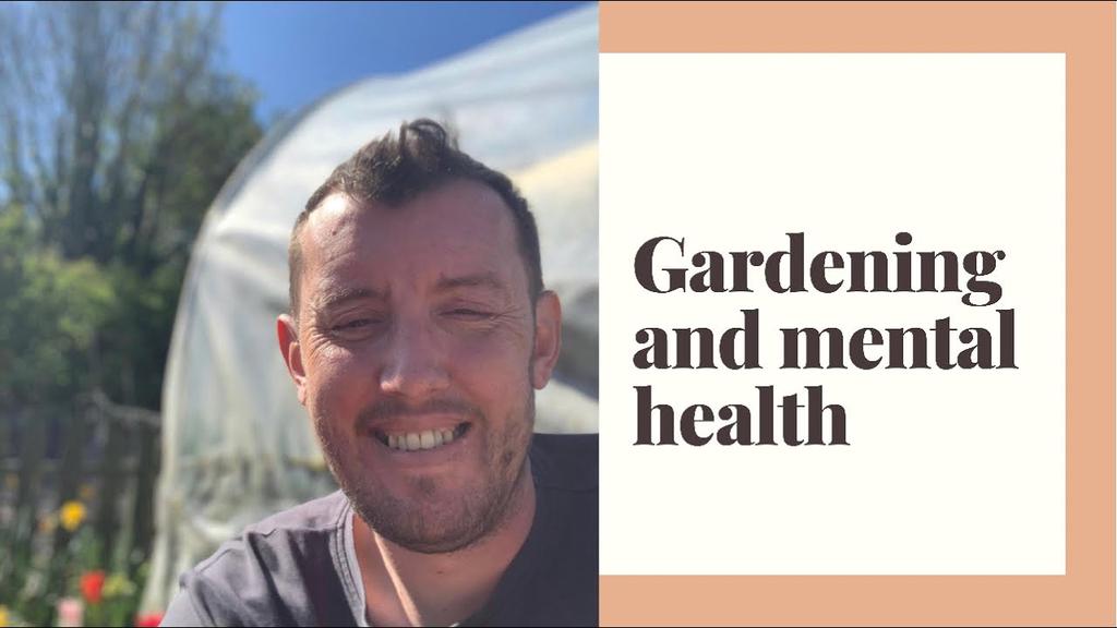 'Video thumbnail for Gardening and mental health'