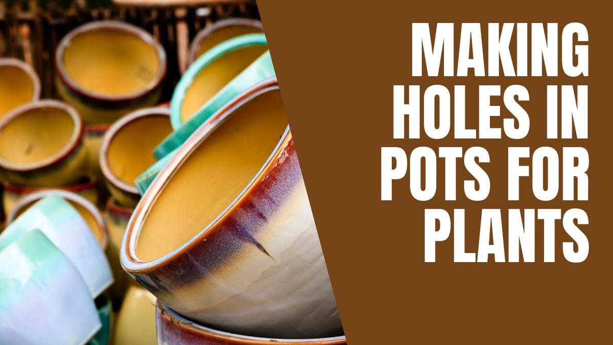 'Video thumbnail for Making holes in pots and containers for plants - daily tips'