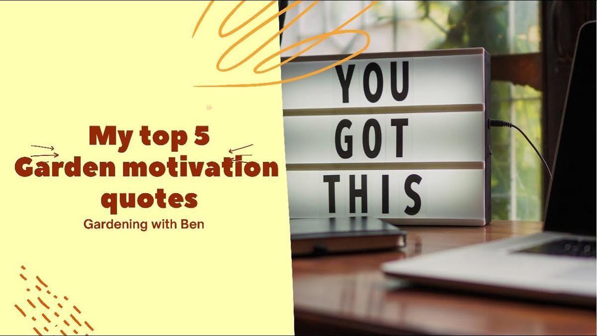 'Video thumbnail for My 5 top Garden Motivation Quotes'
