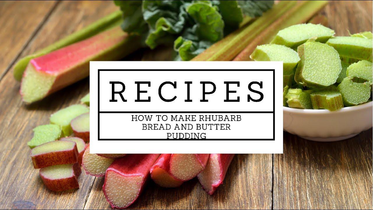 'Video thumbnail for How to make Rhubarb Bread and Butter Pudding'